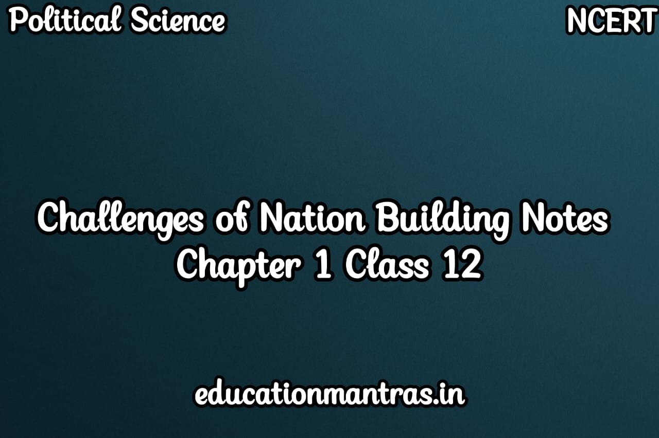 Challenges of Nation Building Notes Chapter 1 Political Science