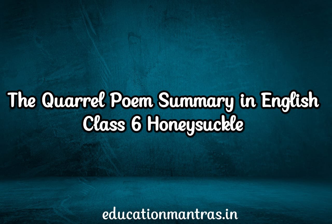 This image 'The Quarrel Poem Summary In English' descibes the summary of poem
