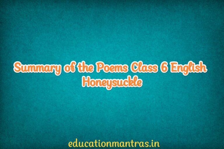 Summary of the Poems Class 6 English Honeysuckle