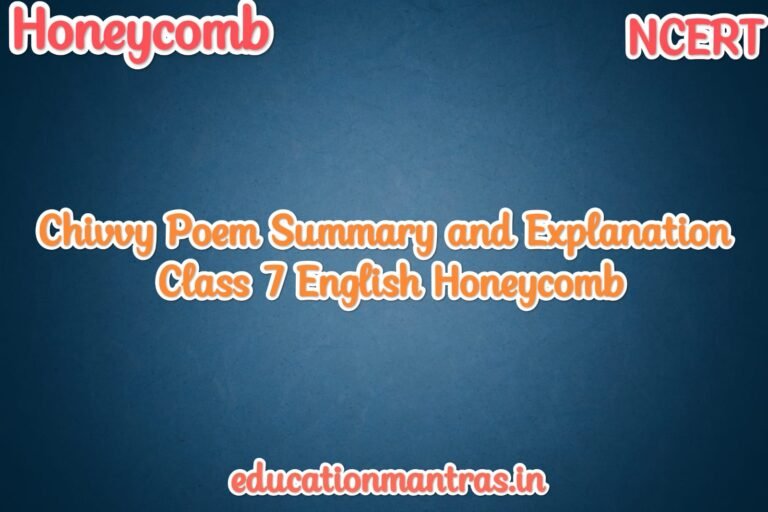 The Chivvy Poem Summary and Explanation Class 7 English Honeycomb