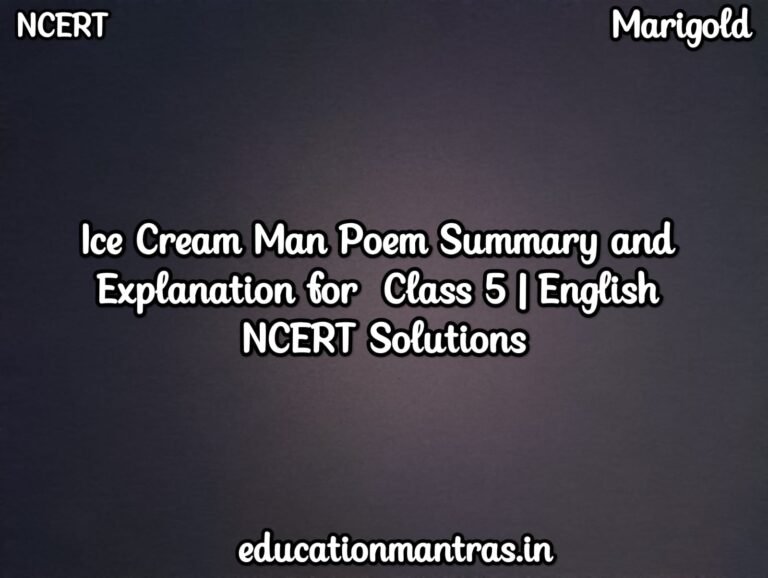 Ice Cream Man Poem Summary and Explanation for Class 5 English NCERT Solutions