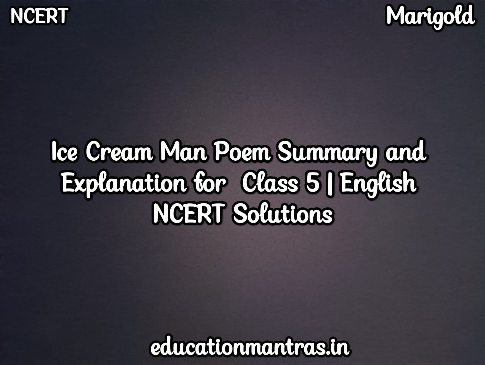 Ice-cream Man Poem Summary and Explanation for Class 5 | English NCERT ...