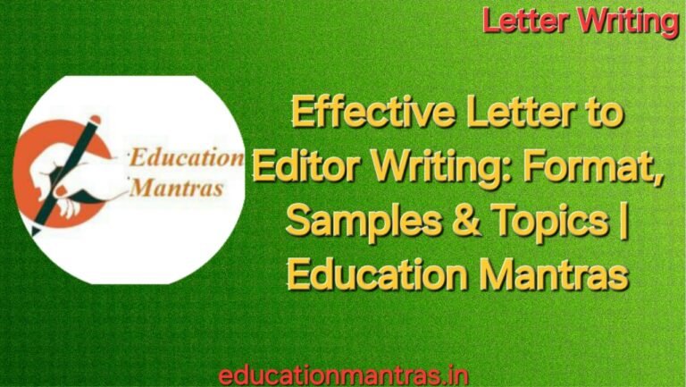 Effective Letter to Editor Writing Format, Samples & Topics Education Mantras